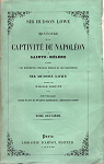 Histoire de la captivit de Napolon  Sainte-Hlne, daprs les documents officiels indits et les manuscrits de Sir Hudson Lowe, tome II par Forsyth