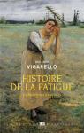 Histoire de la fatigue : Du Moyen Age  nos jours par Vigarello