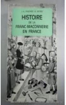 Histoire de la franc-maonnerie en France par Faucher