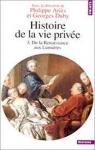 Histoire de la vie prive, tome 3 : De la Renaissance aux Lumires par Aris