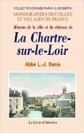 Histoire de la ville et du chteau de La Chartre-sur-le-Loir par Denis