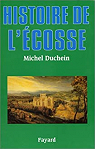 Histoire de l'Ecosse (Biographies Historiques) par Duchein