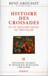 Histoire des croisades et du royaume franc de Jrusalem, tome 2 : 1131-1187 L'quilibre par Grousset