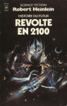 Histoire du futur, Tome 3 : Rvolte en 2100 par Heinlein