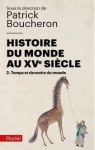 Histoire du monde au XVe sicle, tome 2 : Temps et devenirs du monde par Boucheron