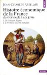 Histoire conomique de la France du XVIIIe sicle  nos jours, tome 1 : De l'Ancien Rgime  la Premire Guerre mondiale par Asselain