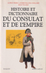 Histoire et dictionnaire du Consulat et de l'Empire, 1799-1815 par Tulard