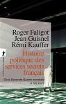 Histoire politique des services secrets franais par Faligot