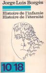 Histoire universelle de l'infamie - Histoire de l'ternit par Borges