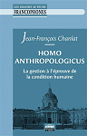 Homo Anthropologicus, la gestion  l'preuve de la condition humaine par Chanlat