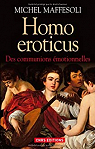 Homo eroticus : Des communions motionnelles par Maffesoli