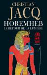 Horemheb : Le retour de la lumire par Jacq