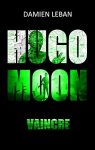 Hugo Moon, tome 3 : Vaincre par Leban