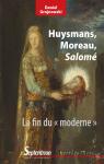 Huysmans, Moreau, Salom : La fin du 