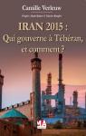Iran 2015. Qui gouverne  Thran, et comment ? par Verleuw