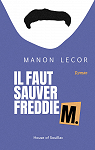 Il faut sauver Freddie M. par Lecor