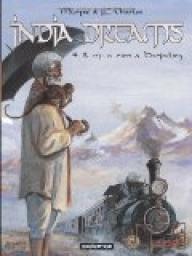 India Dreams, tome 4 : Il n'y a rien  Darjeeling par Charles
