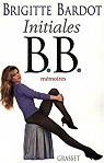 Initiales B.B. : Mmoires par Bardot