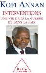 Interventions - une vie dans la guerre et dans la paix par Annan