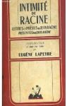 Intimit de Racine : Lettres et posies  par Lapeyre