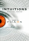 Intuitions, tome 2 : Chaos par Ward