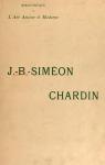 J.-B.-Simon Chardin - L'Art Ancien et Moderne par de Fourcaud