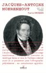 Jacques-Antoine Moerenhout, 1797-1879  Ethnologue et consul par Deckker