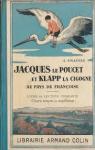 Jacques le poucet et klapp la cigogne au pays de francoise, livre de lecture courante, cours moyen et superieur par Fraysse