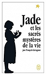 Jade et les mystres sacrs de la vie par Garagnon