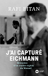 J'ai captur Eichmann : Mmoires d'un matre-espion du Mossad par Eitan