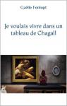 Je voulais vivre dans un tableau de Chagall par Fonlupt
