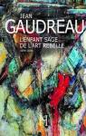 Jean Gaudreau : L'enfant sage de l'art rebelle par Motulsky-Falardeau