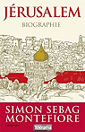 Jrusalem : Biographie par Sebag Montefiore