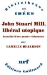 John Stuart Mill, libral utopique par Dejardin