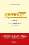 Kaamelott - Livre IV : Texte intgral par Astier