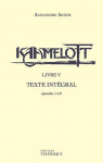 Kaamelott - Livre V : Texte intgral par Astier