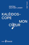 Kalidoscope mon coeur par Gauthier-Landry