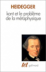 Kant et le problme de la mtaphysique par Heidegger