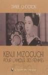 Kenji Mizoguchi : pour l'amour des femmes par Chocron