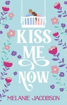 Creekville Kisses, tome 1 : Kiss Me Now  par 
