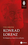 Konrad Lorenz, un biologiste au chevet de la civilisation par Christen