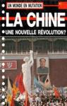La Chine, une nouvelle rvolution ? par Bradley