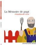 LA MEMOIRE DE PAPI CHAMBOULE TOUT par Schaedele-Giroire