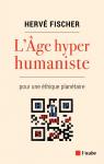 L'ge hyper humaniste par Fischer