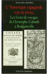 L'Amrique espagnole vue et rve. Les livres de voyages de Christophe Colomb  Bougainville par Duviols