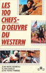 LES 100 CHEFS-D'OEUVRE DU WESTERN par Bouineau
