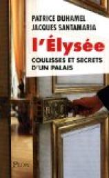 L'Elyse : Coulisses et secrets d'un palais par Duhamel