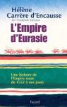 L'Empire d'Eurasie : Une histoire de l'Empire russe de 1552  nos jours par Carrre d'Encausse