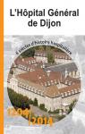 L'Hpital Gnral de Dijon : 8 sicles d'histoire hospitalire par Hugonnet-Berger