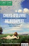 L'objet d'art - HS, n95 : Chefs-d'oeuvre de Budapest par Merle du Bourg